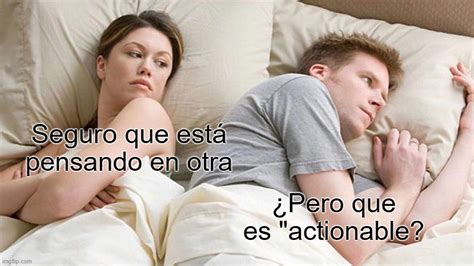meme seguro esta pensando en otra|I Bet He's Thinking About Other Women .